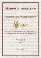 Medioevo Adriatico. Ricerche della Società Internazionale per lo Studio dell'Adriatico nell'Età Medievale (SISAEM) (2007). Ediz. illustrata: 1