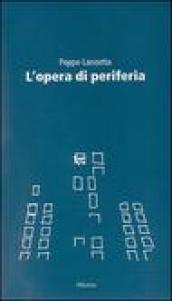 L'opera di periferia