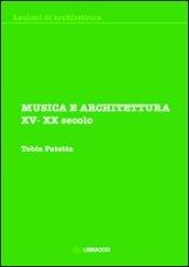 Musica e architettura. XV-XX secolo