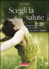 Svegli la salute. Il metodo Kousmine e la sua dieta per adulti e bambini