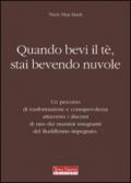 Quando bevi il tè, stai bevendo nuvole
