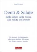 Denti e salute. Dalla salute della bocca alla salute del corpo