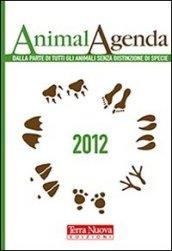 AnimalAgenda 2012. Dalla parte di tutti gli animali senza distinzione di specie