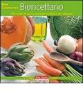 Bioricettario. 220 ricette di cucina naturale suddivise per stagione