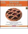 Sformati e torte salate. Oltre 100 ricette di torte e crostate salate, sformatini e crocchette, senza grassi animali e margarine e senza glutine