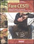 Fare cesti. Manuale pratico di cesteria secondo le tradizioni regionali italiane