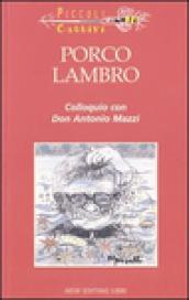 Porco Lambro. Colloquio con Don Antonio Mazzi