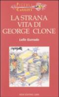 La strana vita di George Clone