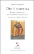 Dio è simpatia. Bussola spirituale in un tempo complicato