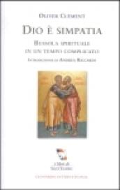 Dio è simpatia. Bussola spirituale in un tempo complicato