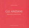 Gli anziani. Immagini e grandi scatti. 30 anni di amicizia della Comunità di Sant'Egidio con gli anziani. Catalogo della mostra (Roma, 6-18 maggio)