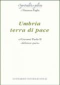 Umbria terra di pace. A Giovanni Paolo II «defensor pacis»