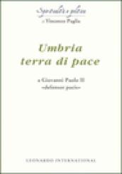 Umbria terra di pace. A Giovanni Paolo II «defensor pacis»