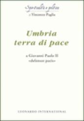 Umbria terra di pace. A Giovanni Paolo II «defensor pacis»