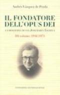Il fondatore dell'Opus Dei. La biografia di San Josemarìa Escrivà: 3