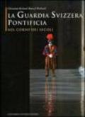La guardia svizzera pontificia nel corso dei secoli