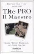 The pro-Il maestro. Lezioni di vita e di golf da mio padre