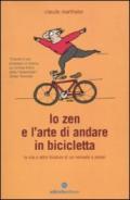 Lo zen e l'arte di andare in bicicletta. La vita e altre forature di un nomade a pedali