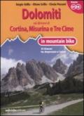 Dolomiti. Nei dintorni di Cortina, Misurina e Tre Cime in mountain bike. 30 itinerari tra Ampezzano e Cadore