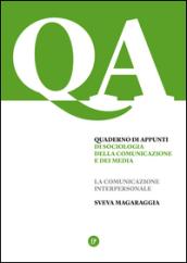 Quaderno di appunti di sociologia della comunicazione e dei media. La comunicazione interpersonale