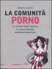 Comunità porno. La scena hard italiana in presa diretta (La)