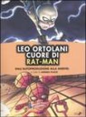 Leo Ortolani. Cuore di Rat-Man. Dall'autoproduzione alla Marvel