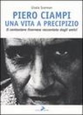 Piero Ciampi. Una vita a precipizio. Il cantautore livornese raccontato dagli amici