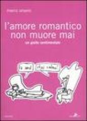 Amore romantico non muore mai (L')