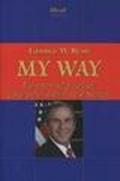 My way. Il pensiero del presidente più popolare della storia d'America