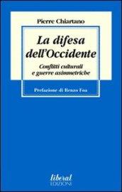 La difesa dell'Occidente. Conflitti culturali e guerre asimmetriche