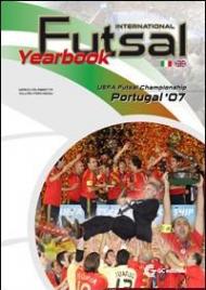 Futsal international yearbook. UEFA futsal championship Portugal 07