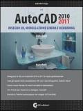 AutoCAD 2010-2011. Disegno 3D. Modellazione libera e rendering