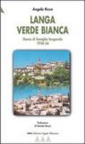 Langa verde bianca. Diario di famiglia langarola 1936-1956