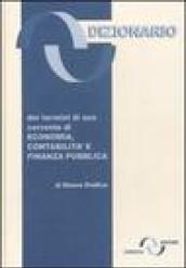 Dizionario dei termini di uso corrente di economia, contabilità e finanza pubblica