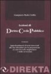 Lezioni di diritto civile pubblico. Approfondimenti di temi trasversali alle due discipline per la preparazione ai concorsi nelle magistrature e nelle avvocature