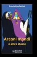 Arcani mondi e altre storie