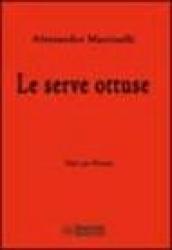 Le serve ottuse