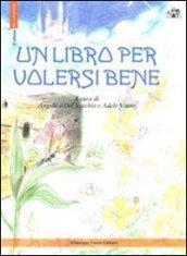 Un libro per volersi bene. Con CD Audio