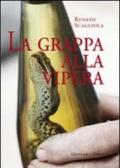 La grappa alla vipera