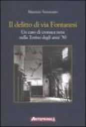 Delitto di Via Fontanesi. Un caso di cronaca nera nella Torino degli anni '50 (Il)