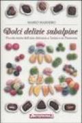 Dolci delizie subalpine. Piccola storia dell'arte dolciaria a Torino e in Piemonte