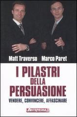 I pilastri della persuasione. Vendere, convincere, affascinare