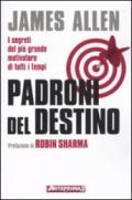 Padroni del destino: I segreti del più grande motivatore di tutti i tempi