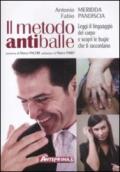 Il metodo antiballe. Leggi il linguaggio del corpo e scopri le bugie che ti raccontano. Ediz. illustrata