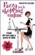 Pazza per lo shopping online. Il look dei tuoi sogni a prezzi di saldo