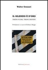 Il silenzio è d'oro. Treno fuori, treno dentro