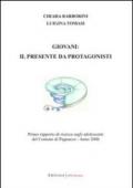 Giovani: il presente da protagonisti. Primo rapporto di ricerca sugli adolescenti del comune di Pagnacco. Anno 2006