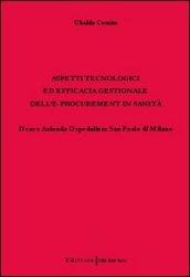 Aspetti tecnologici ed efficacia gestionale dell'e-procurement in sanità. Il caso Azienda ospedaliera San Paolo di Milano