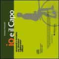 Io e il capo. Audiolibro. CD Audio
