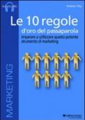 Le 10 regole d'oro del passaparola. Imparare ad utilizzare questo potente strumento di marketing. Audiolibro. CD Audio formato MP3